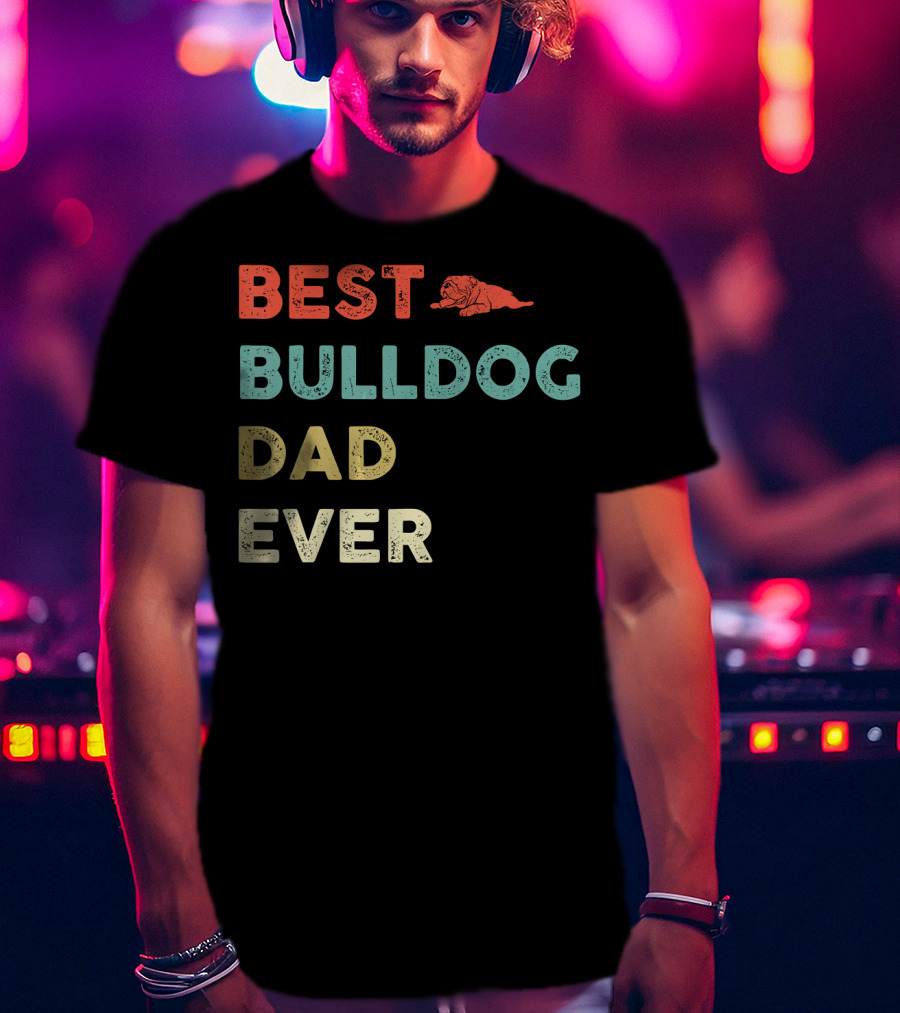 Best Bulldog Dad Ever Vintage Bulldog T-Shirt