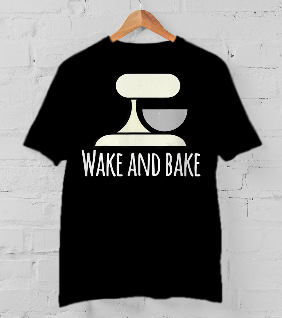 Wake And Bake Crazy Baking Lady Mixi With Mixer T-Shirt
