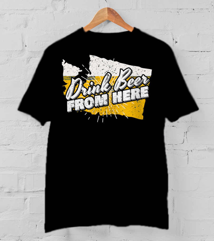 Washington State Drink Beer From Here Birthday T-Shirt