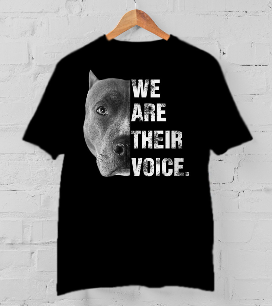 We Are Their Voice Pitbull Advocacy Awareness T-Shirt