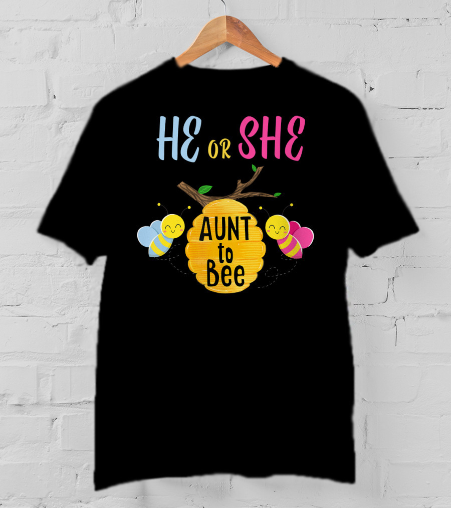 He Or She Aunt To Bee T-Shirt