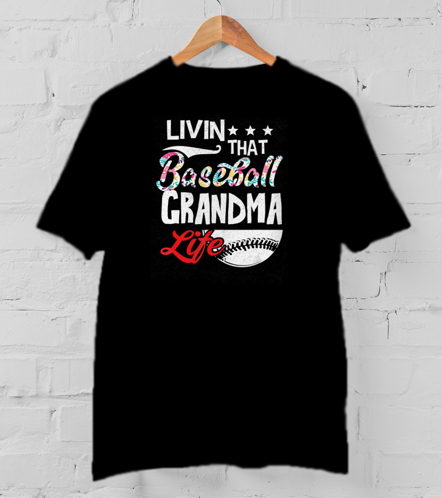 Livin That Baseball Grandma Life Stars Baseball T-Shirt