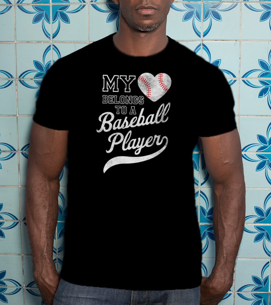My Heart Belongs To A Baseball Player T-Shirt