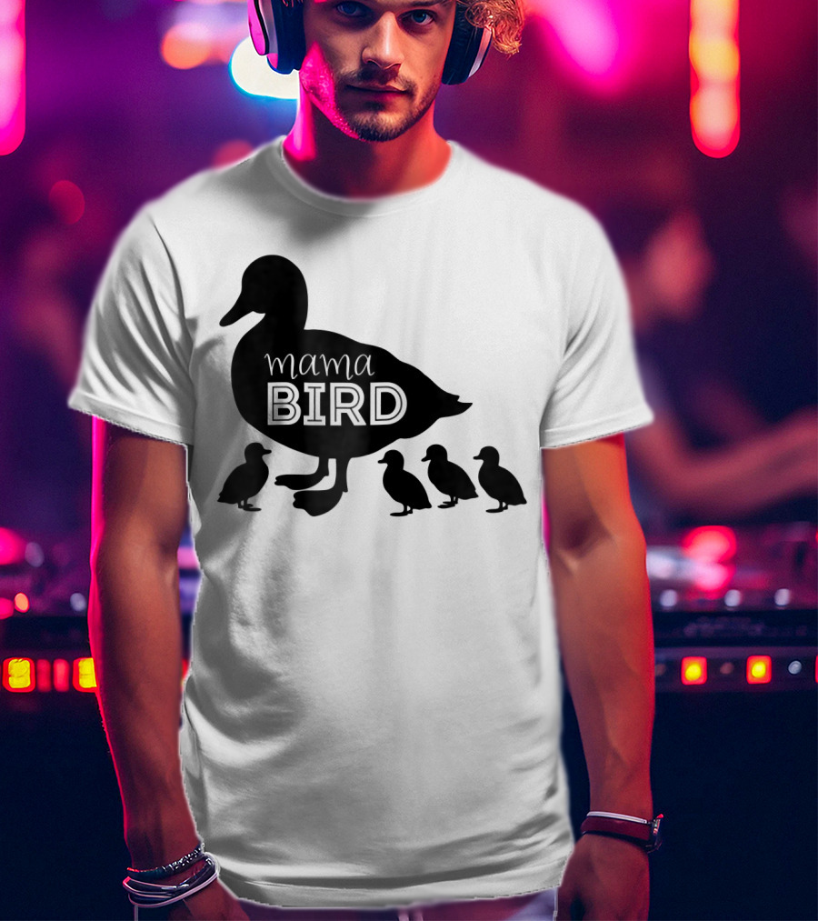 Mama Bird Family Cute Funny Duckling T-Shirt