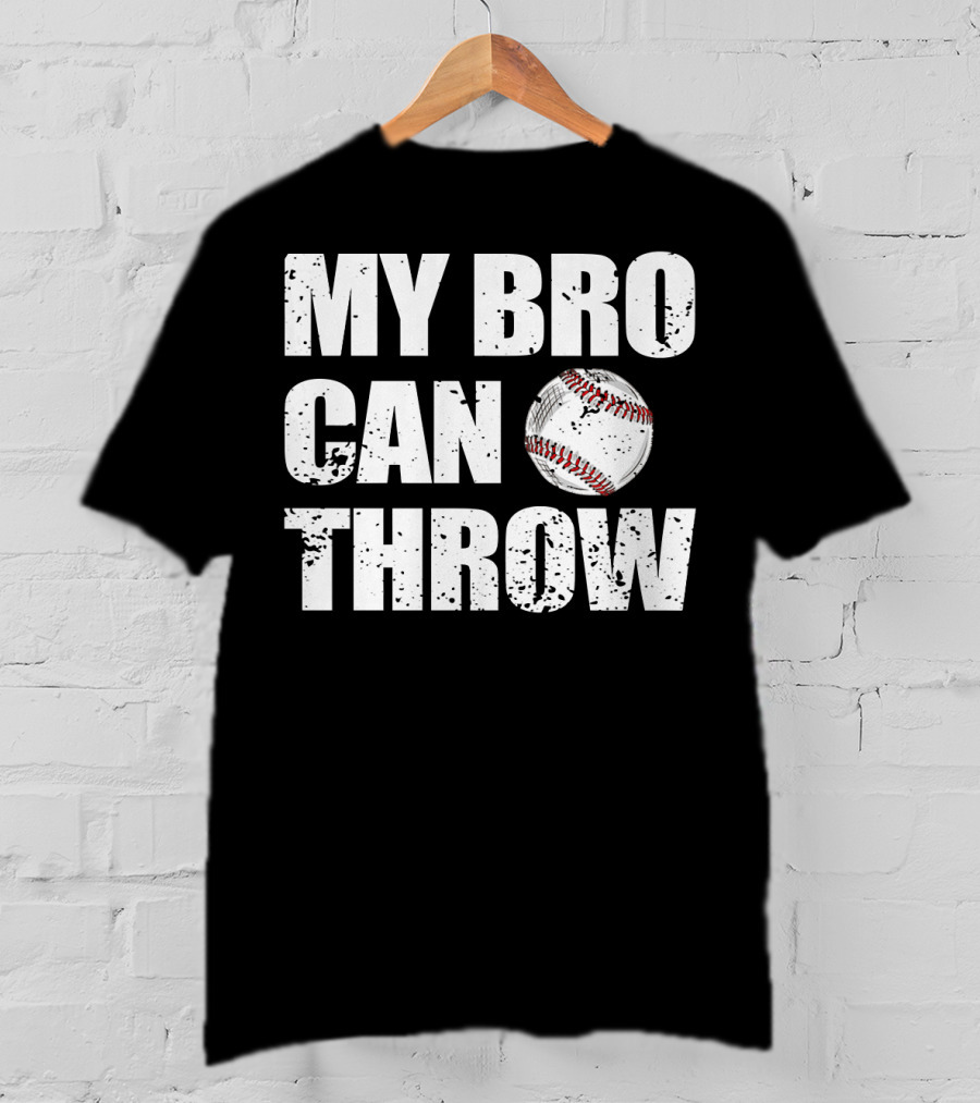 MY BRO CAN THROW Baseball Pitcher Catcher T-Shirt