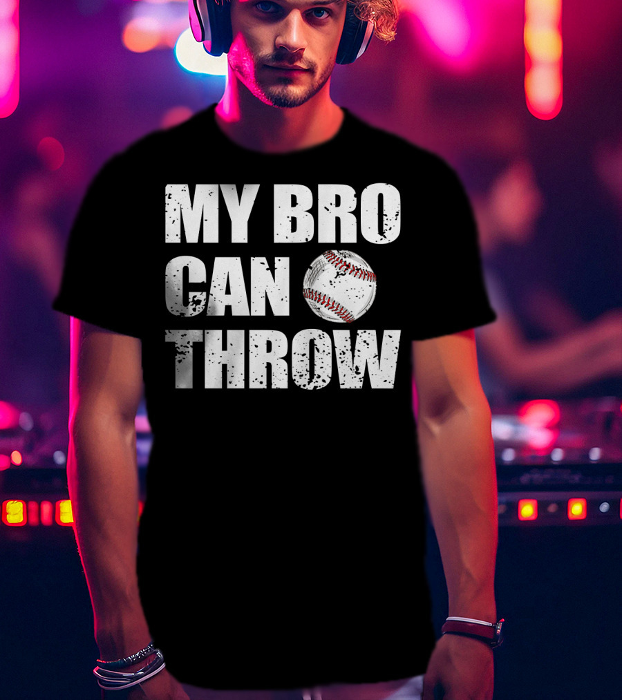 MY BRO CAN THROW Baseball Pitcher Catcher T-Shirt