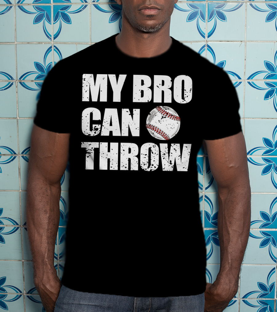 MY BRO CAN THROW Baseball Pitcher Catcher T-Shirt