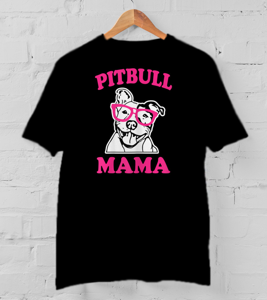 Pitbull Mama Funny Pit Bull Glasses T-Shirt