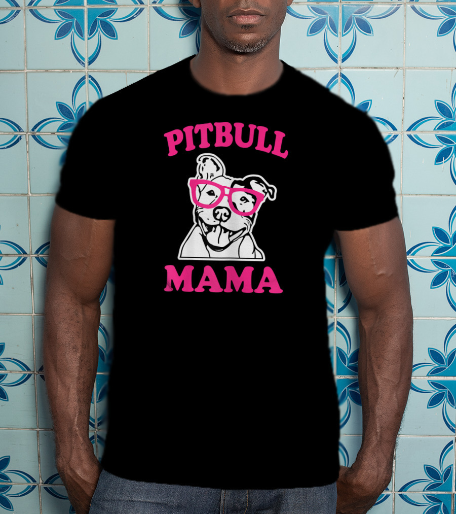 Pitbull Mama Funny Pit Bull Glasses T-Shirt