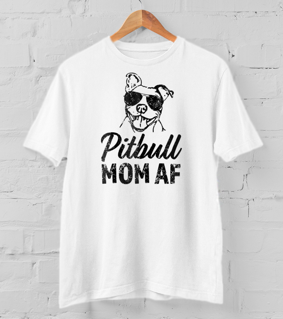 Pitbull Mom AF Sunglasses Dog T-Shirt