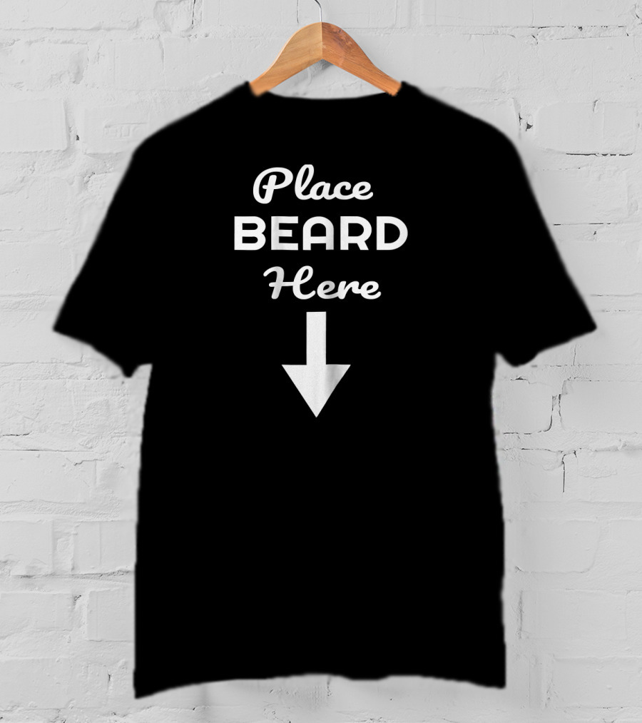 Place Beard Here With Downward Arrow T-Shirt