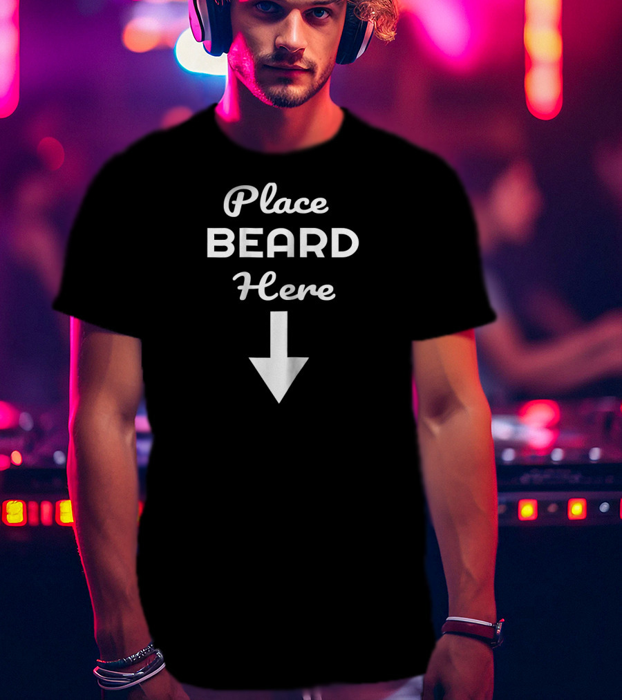 Place Beard Here With Downward Arrow T-Shirt