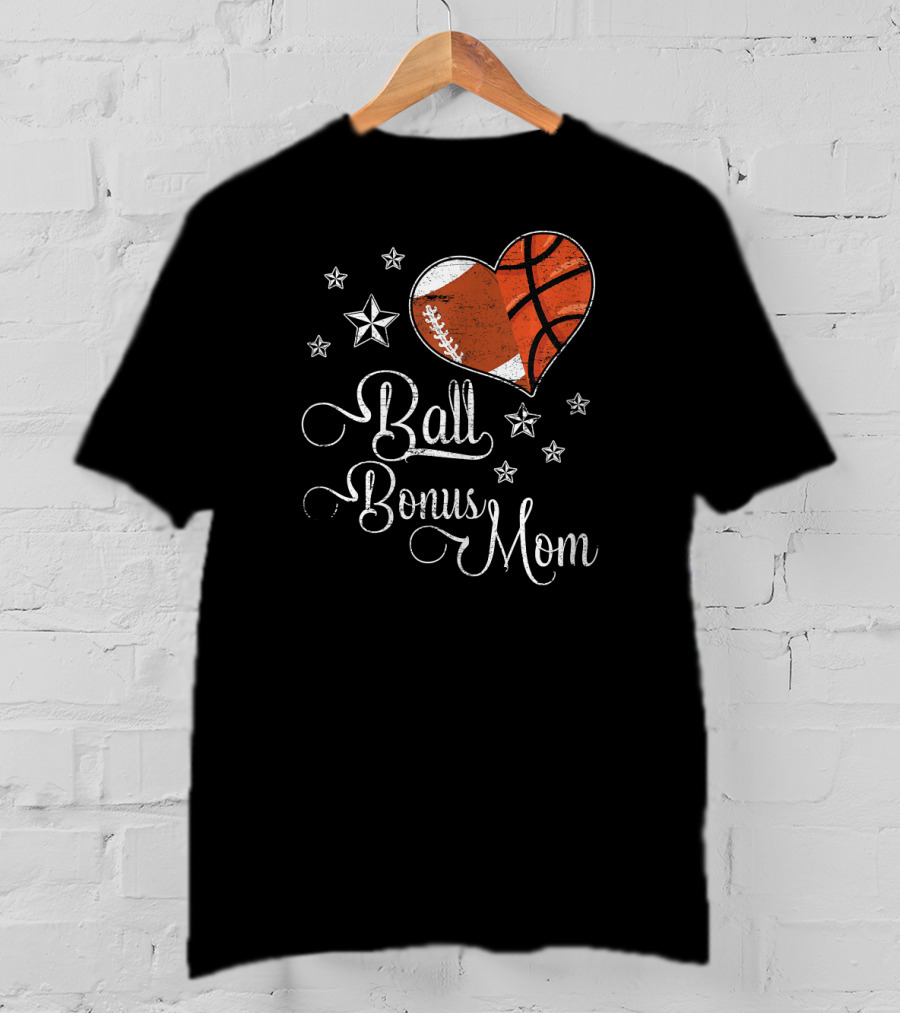 Ball Bonus Mom Football Basketball Heart Stars T-Shirt