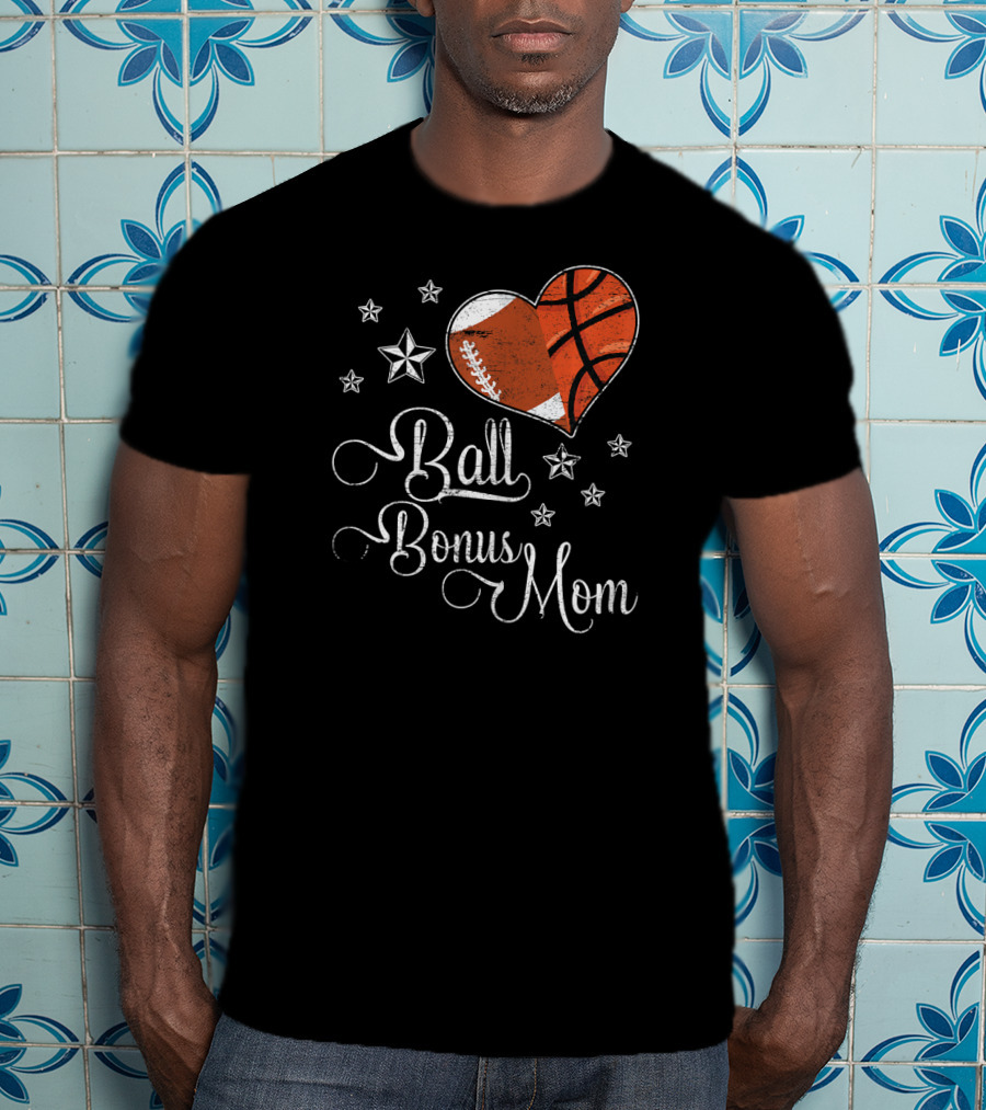 Ball Bonus Mom Football Basketball Heart Stars T-Shirt
