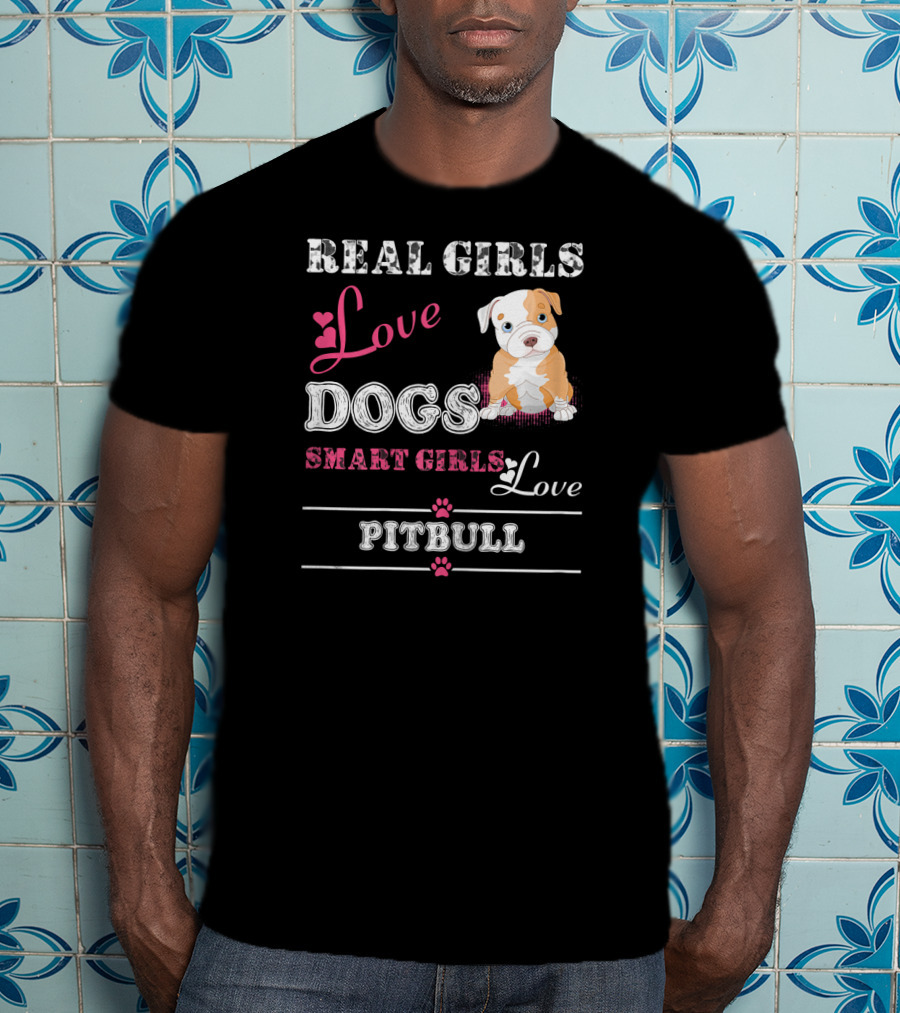 Real Girls Love Dogs Smart Girls Love Pitbull T-Shirt