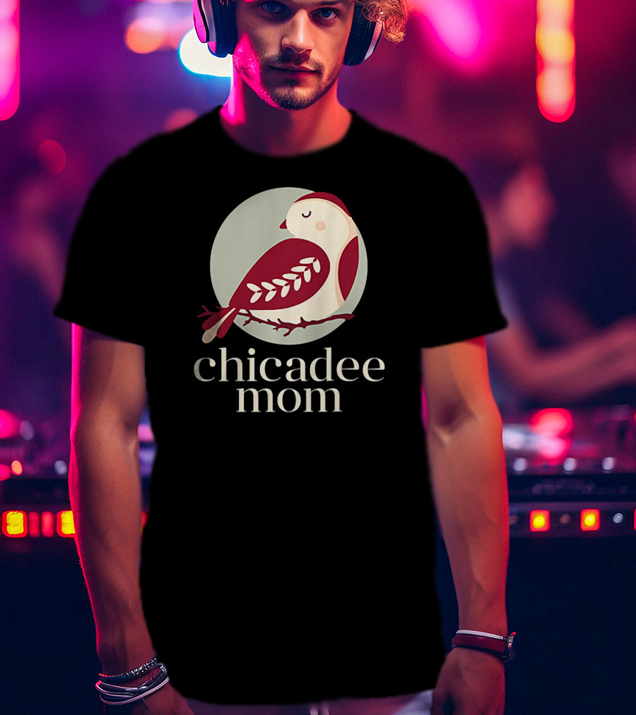Chicadee Mom Bird T-Shirt