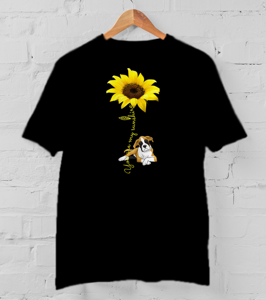 Sunflower You Are My Sunshine With Dog T-Shirt