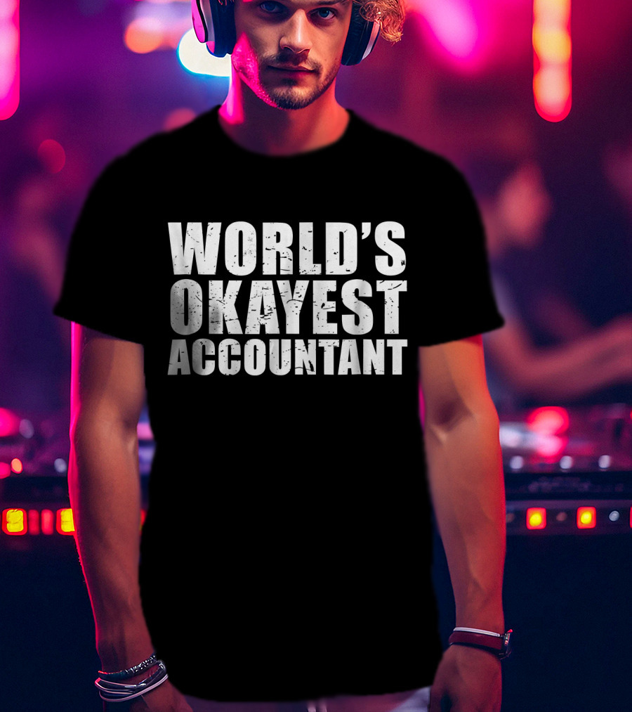 World's Okayest Accountant T-Shirt