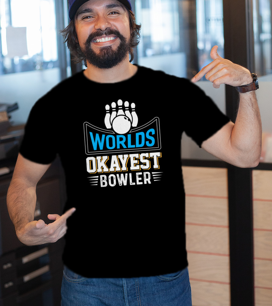 Worlds Okayest Bowler Bowling Pins And Ball Humor T-Shirt