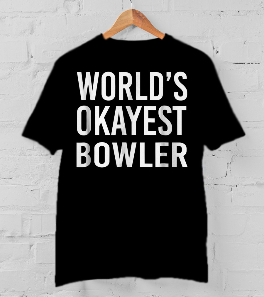 World's Okayest Bowler Funny Best Bowling T-Shirt