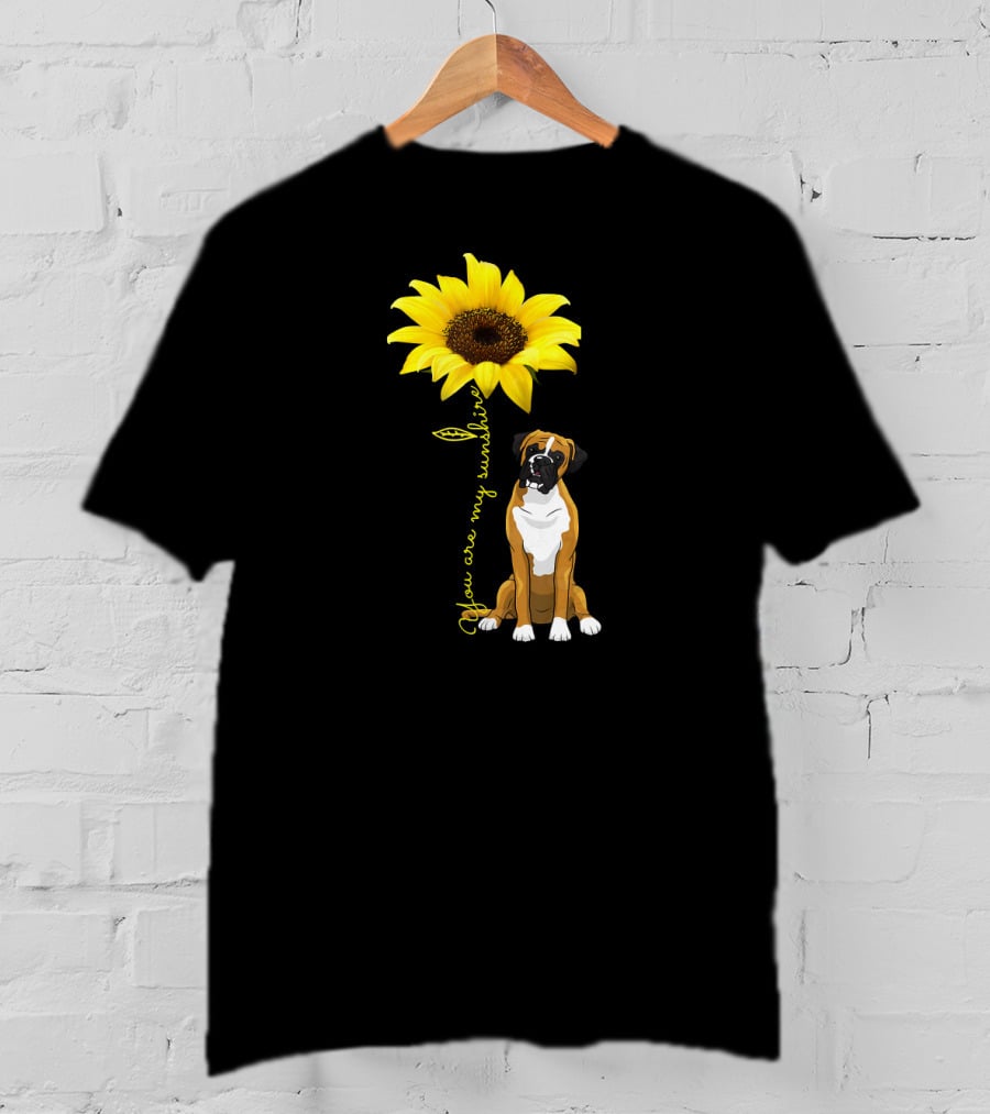 You Are My Sunshine Cute Boxer Dog Sunflower T-Shirt