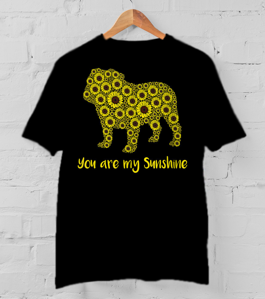 You Are My Sunshine Sunflower Bulldog Silhouette Mom Mam T-Shirt
