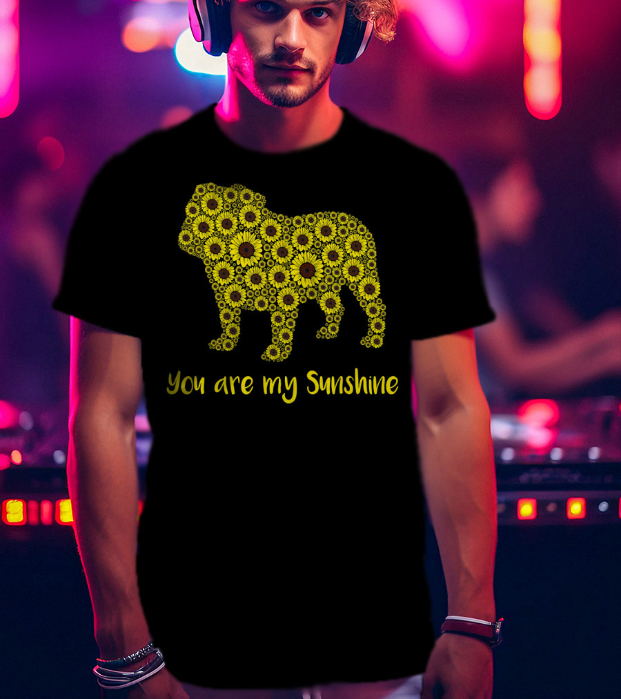 You Are My Sunshine Sunflower Bulldog Silhouette Mom Mam T-Shirt