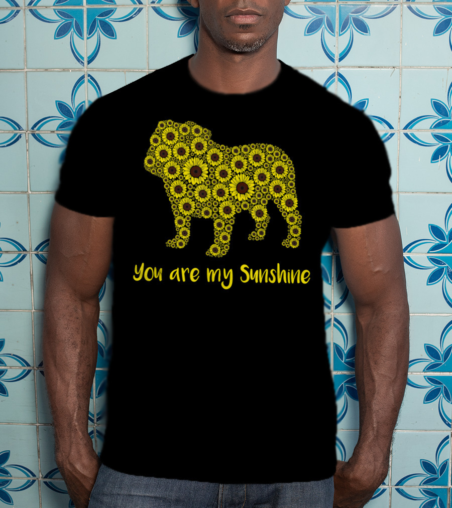 You Are My Sunshine Sunflower Bulldog Silhouette Mom Mam T-Shirt