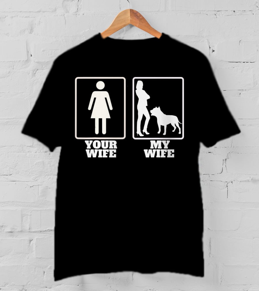 Your Wife My Wife Pitbull American Bully Silhouette Humor T-Shirt