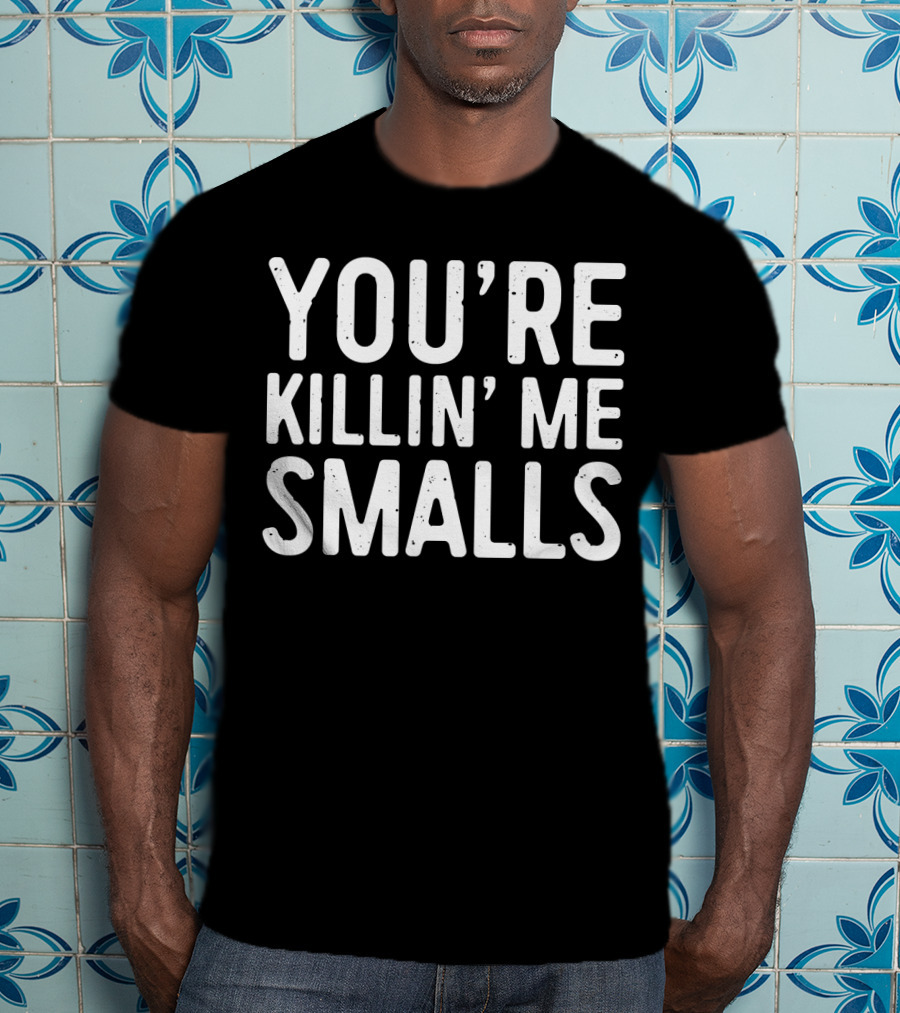 You're Killing Me Smalls Baseball T-Shirt