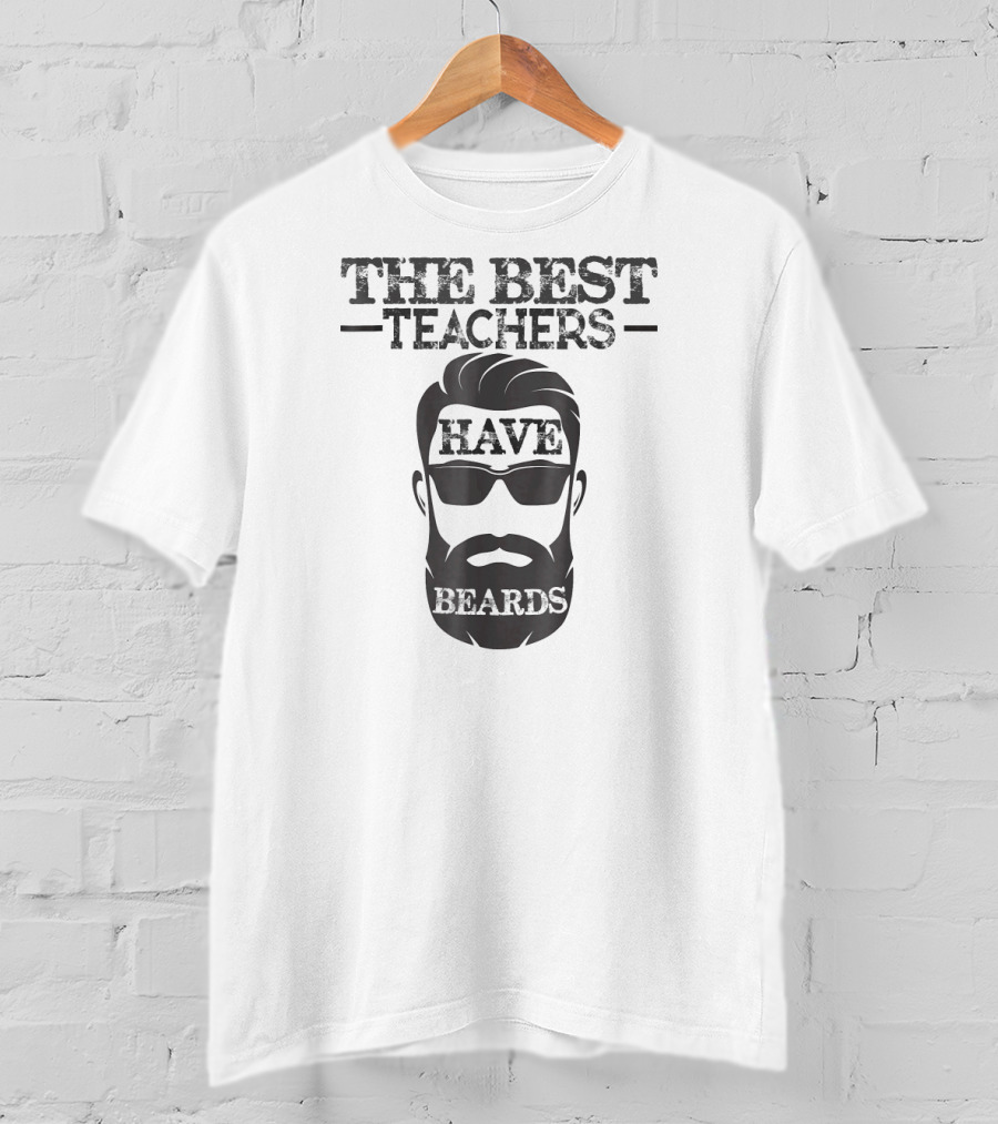 The Best Teachers Have Beards Fun T-Shirt