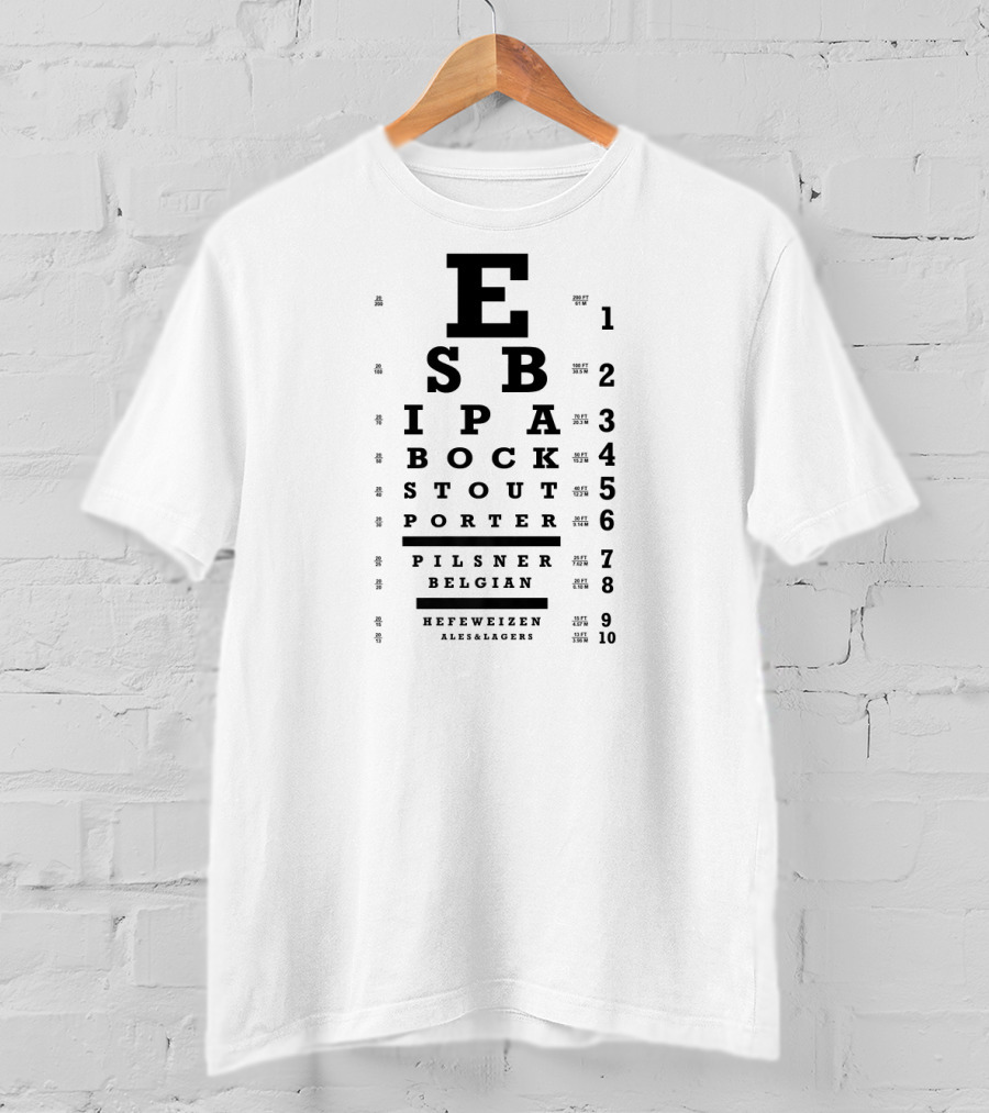 Original Craft Beer Eye Chart ESB IPA Bock Stout Porter Pilsner Belgian Hefeweizen Ales Lagers T-Shirt