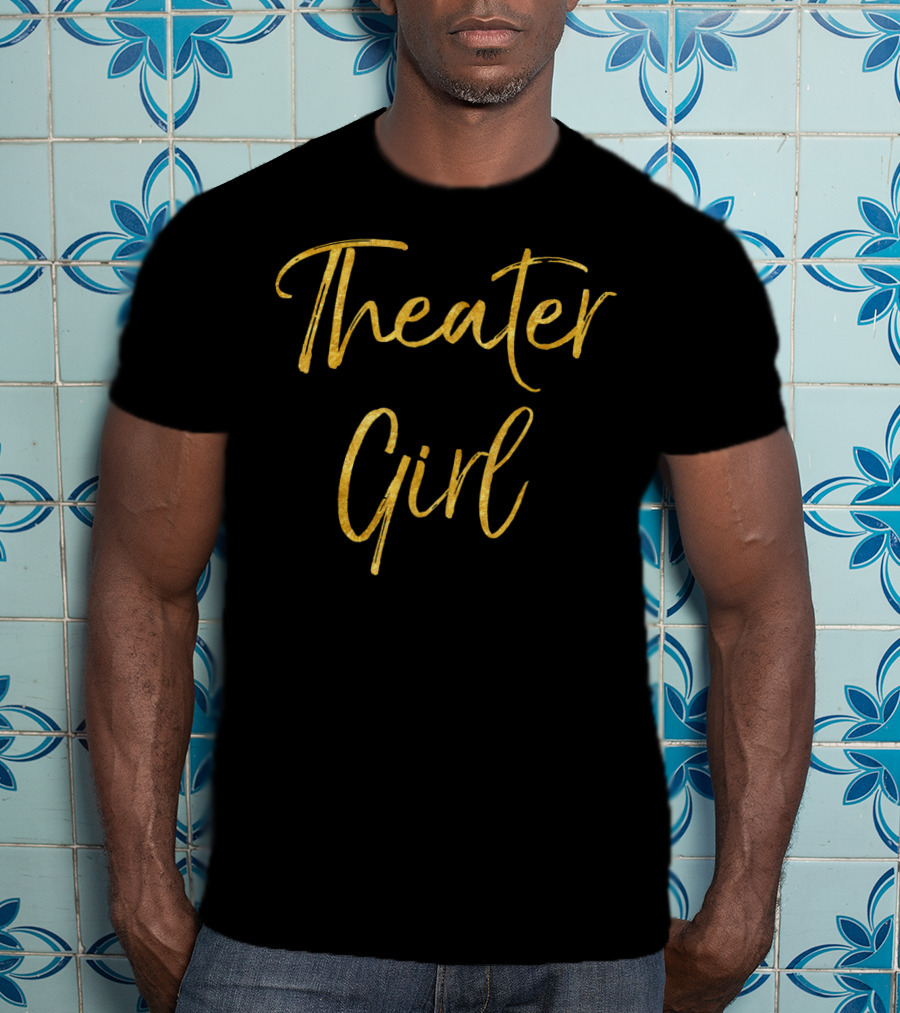 Theater Girl Gold Text T-Shirt