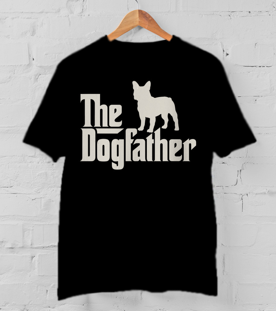 The Dogfather French Bulldog Funny Dog Owner T-Shirt