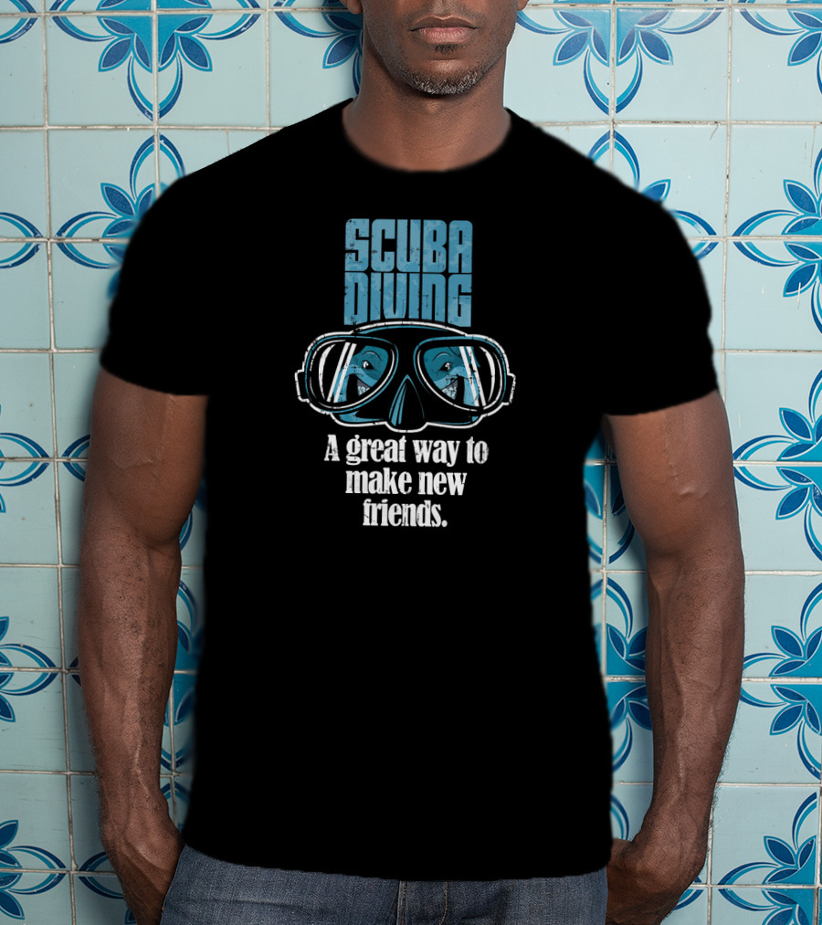 Scuba Diving Adventure: A Great Way To Make New Friends T-Shirt