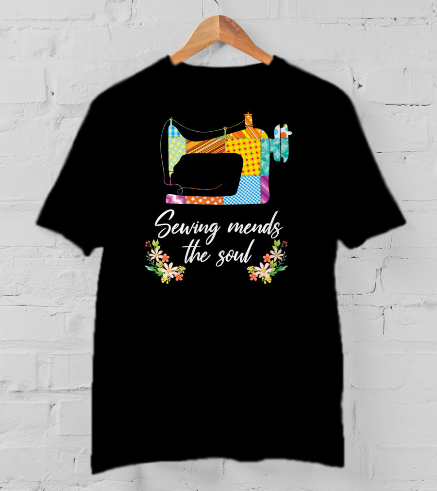 Sewing Mends The Soul Patchwork Sewing Machine And Floral Accents T-Shirt