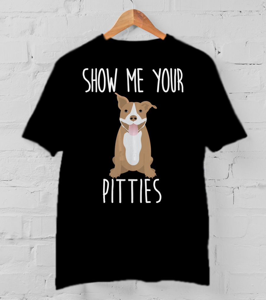 Show ME Your Pitties Puppy T-Shirt