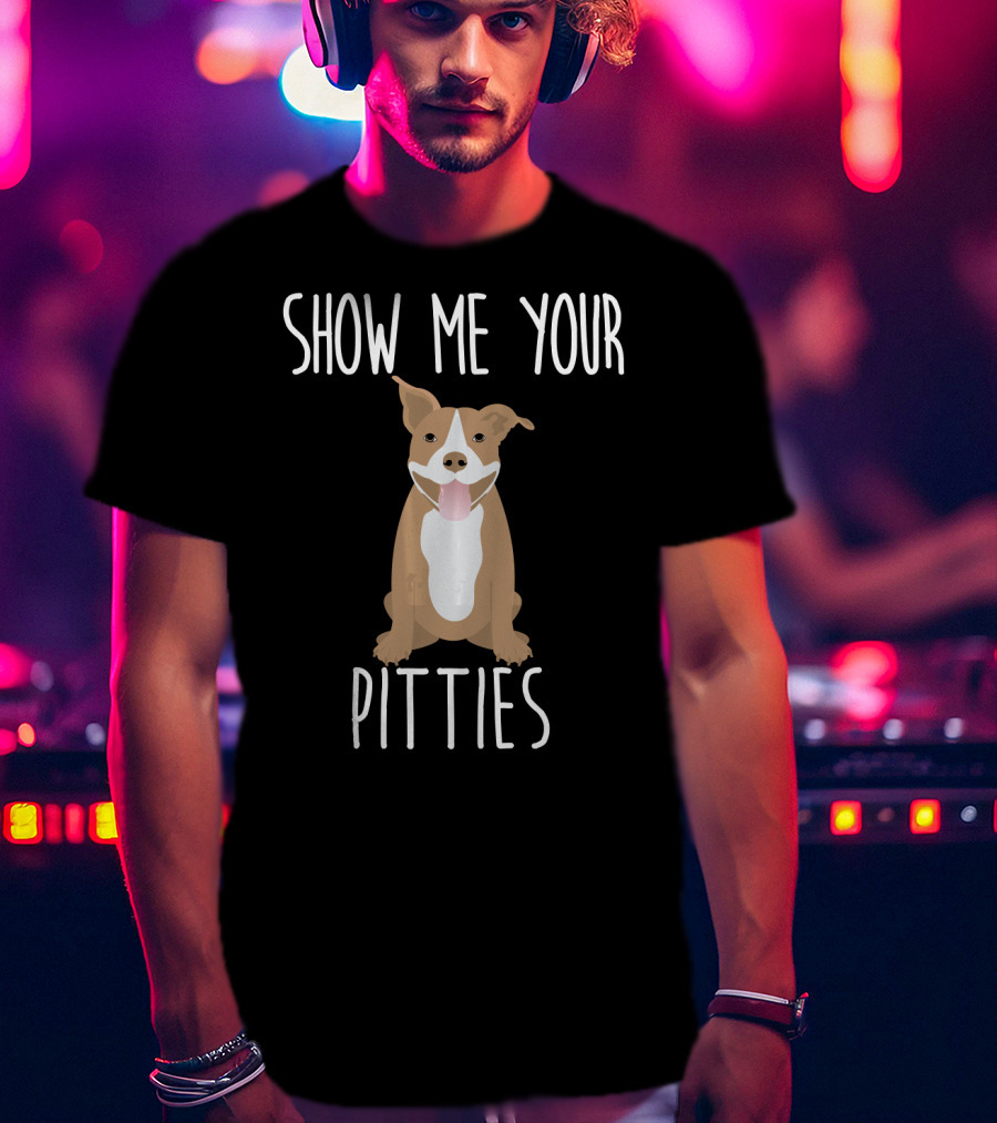 Show ME Your Pitties Puppy T-Shirt