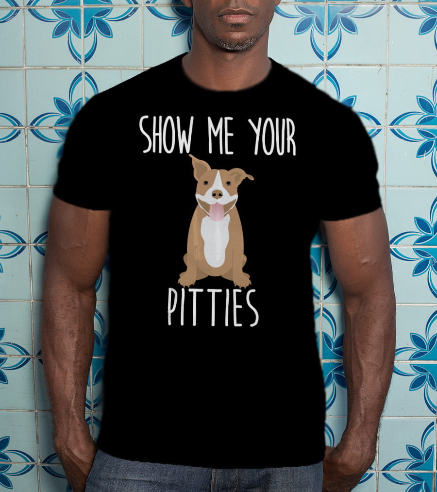 Show ME Your Pitties Puppy T-Shirt