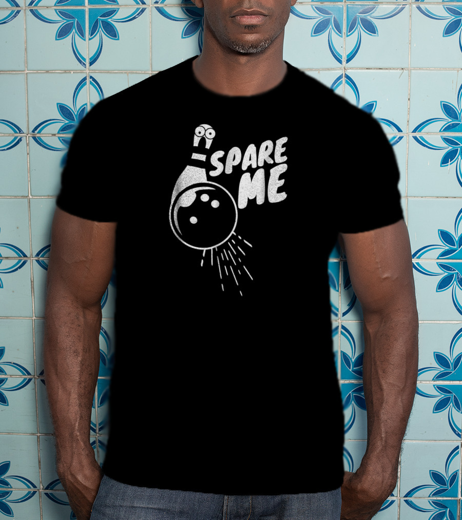 Spare Me Funny Bowling Cartoon Pin And Ball T-Shirt