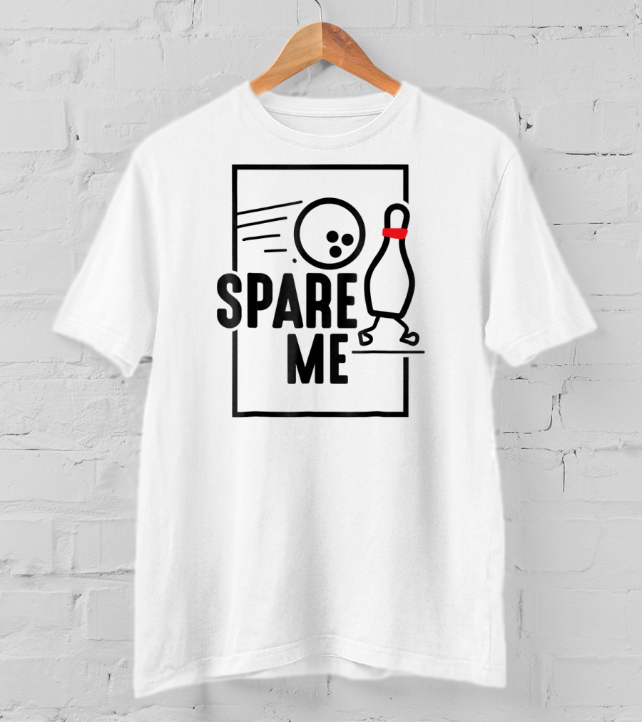 Spare Me Bowling Pin And Ball Fun T-Shirt