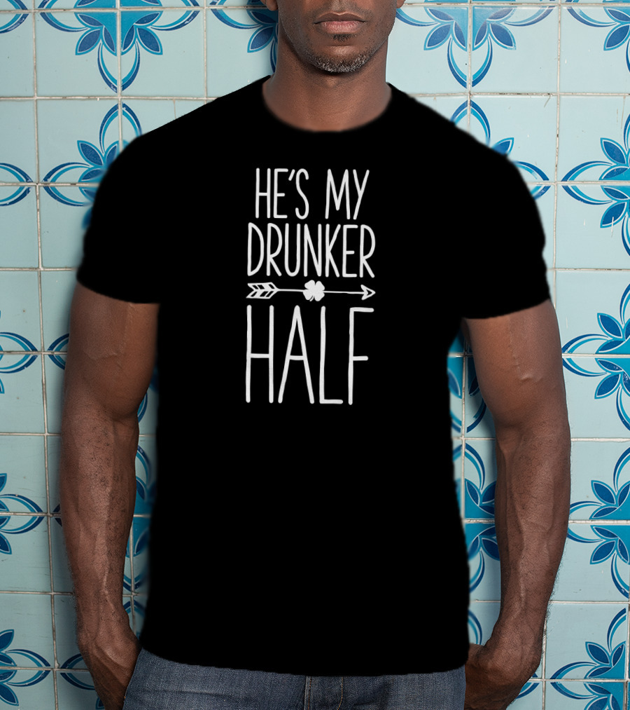 St Patricks Day Couples He's My Drunker Half Arrow Clover T-Shirt