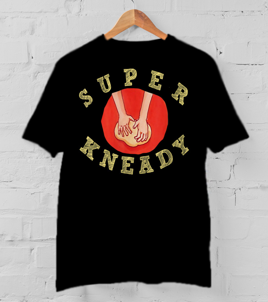 Super Kneady Cool Bread Pun Baking Hands T-Shirt