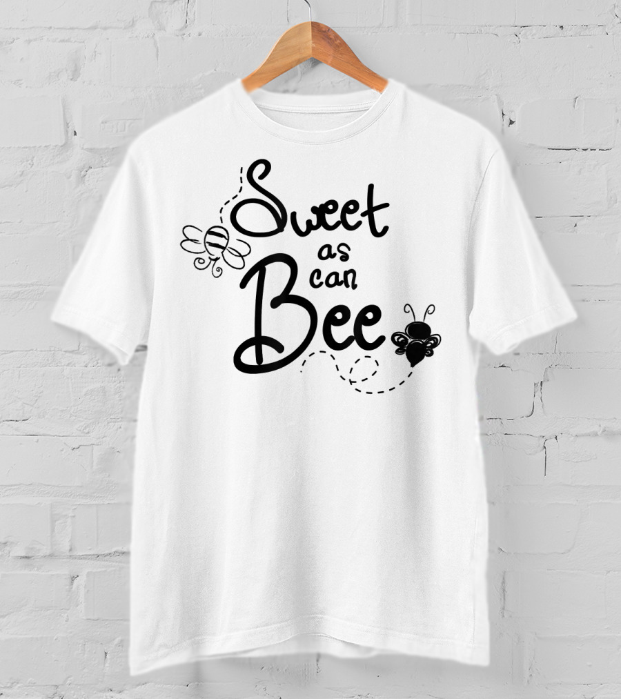 Sweet As Can Bee T-Shirt