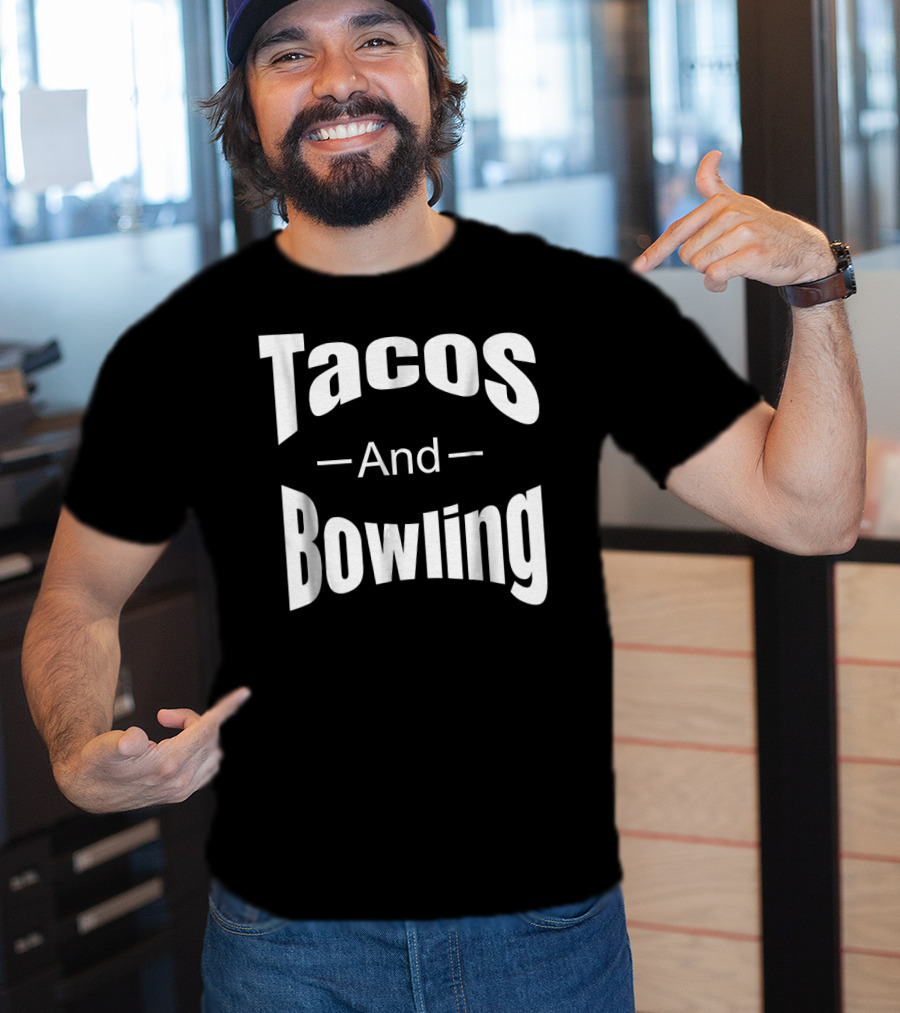 Tacos And Bowling Funny Saying Bowl T-Shirt