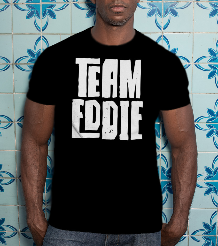 Team Eddie Son Grandson Husband Dad T-Shirt