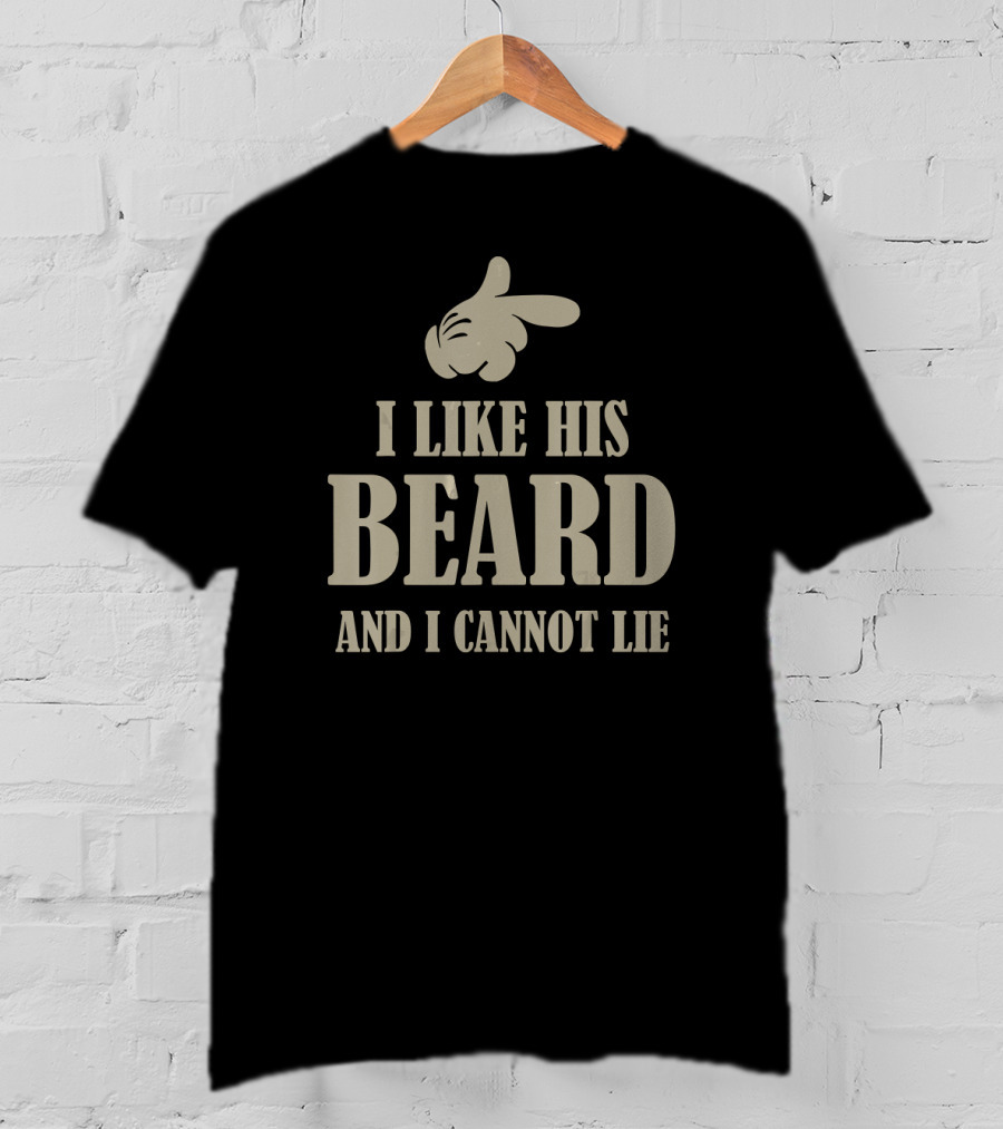 I Like His Beard And I Cannot Lie Finger Pointing Gesture T-Shirt