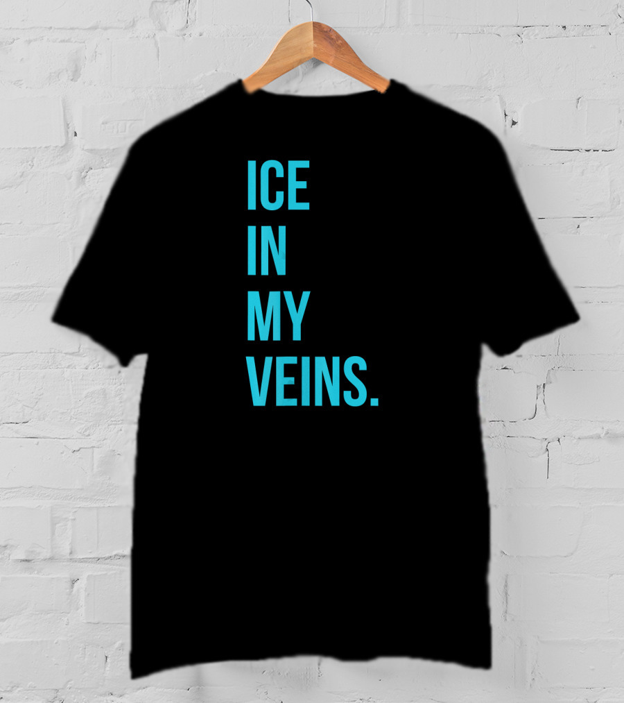 Ice IN My Veins T-Shirt