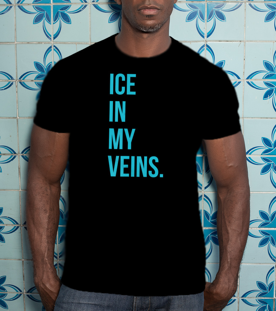 Ice IN My Veins T-Shirt