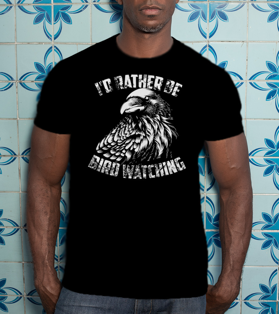 I'd Rather Be Bird Watching T-Shirt